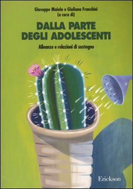 Dalla parte degli adolescenti. Alleanze e relazioni di sostegno Dalla parte degli adolescenti. Alleanze e relazioni di sostegno