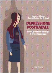 Depressione postnatale. Ricerca, prevenzione e strategie di intervento psicologico Depressione postnatale. Ricerca, prevenzione e strategie di intervento psicologico