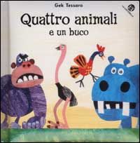 Quattro animali e un buco Quattro animali e un buco