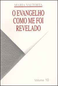 Evangelho como me foi revelado (O). Vol. 10 Evangelho como me foi revelado (O). Vol. 10