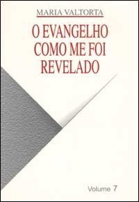 Evangelho como me foi revelado (O). Vol. 7 Evangelho como me foi revelado (O). Vol. 7