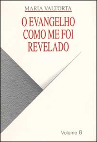 Evangelho como me foi revelado (O). Vol. 8 Evangelho como me foi revelado (O). Vol. 8