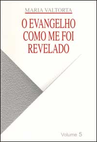 Evangelho como me foi revelado (O). Vol. 5 Evangelho como me foi revelado (O). Vol. 5