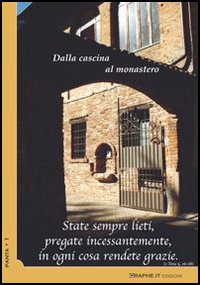 Dalla cascina al monastero Dalla cascina al monastero