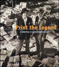Print the legend. Cinema e giornalismo Print the legend. Cinema e giornalismo