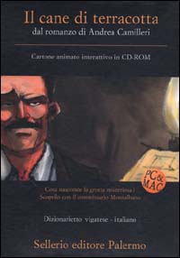 Il cane di terracotta. Dal romanzo di Andrea Camilleri. CD-ROM Il cane di terracotta. Dal romanzo di Andrea Camilleri. CD-ROM