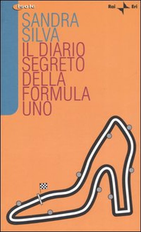 Il diario segreto della Formula Uno Il diario segreto della Formula Uno