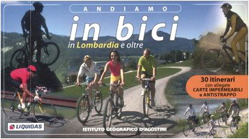Andiamo in bici. In Lombardia e oltre. Ediz. illustrata Andiamo in bici. In Lombardia e oltre. Ediz. illustrata