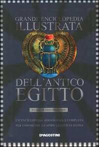Grande enciclopedia illustrata dell'antico Egitto Grande enciclopedia illustrata dell'antico Egitto