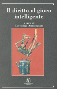 Il diritto al gioco intelligente. Giochi di parole. Con CD-ROM Il diritto al gioco intelligente. Giochi di parole. Con CD-ROM