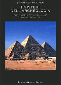 I misteri dell'archeologia. Alla ricerca di I misteri dell'archeologia. Alla ricerca di