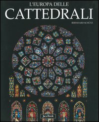 L'Europa delle cattedrali L'Europa delle cattedrali