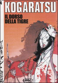 Il dorso della tigre. Kogaratsu. Vol. 4 Il dorso della tigre. Kogaratsu. Vol. 4