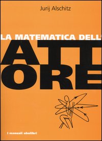 La matematica dell'attore La matematica dell'attore