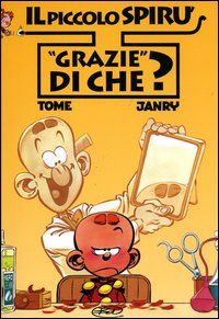 Grazie di che? Il piccolo Spirù. Vol. 2 Grazie di che? Il piccolo Spirù. Vol. 2