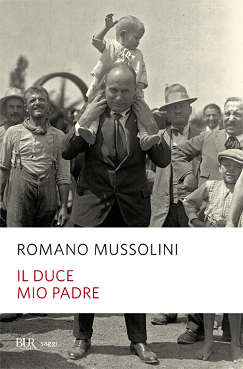 Il Duce, mio padre Il Duce, mio padre