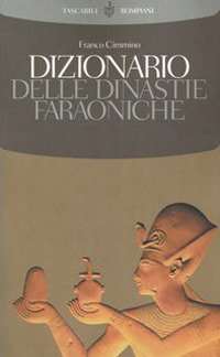 Dizionario delle dinastie faraoniche Dizionario delle dinastie faraoniche