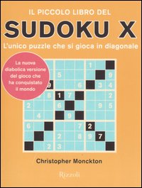Il piccolo libro del Sudoku X. L'unico puzzle che si gioca in diagonale Il piccolo libro del Sudoku X. L'unico puzzle che si gioca in diagonale