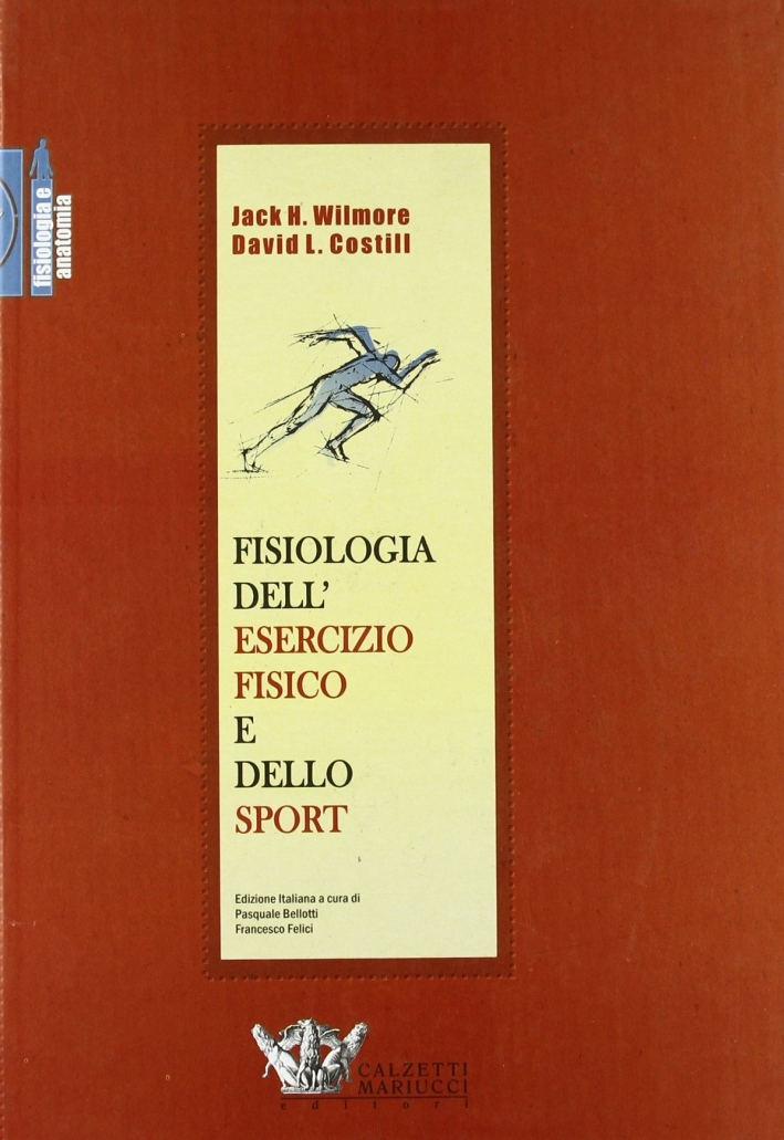 Fisiologia dell'esercizio fisico e dello sport Fisiologia dell'esercizio fisico e dello sport
