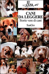Cani da leggere. Storie vere di cani Cani da leggere. Storie vere di cani