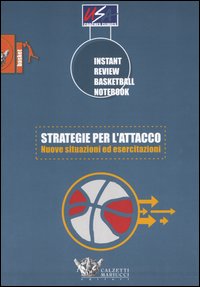 Strategie per l'attacco. Nuove situazioni ed esercitazioni Strategie per l'attacco. Nuove situazioni ed esercitazioni