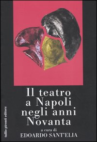 Il teatro a Napoli negli anni Novanta Il teatro a Napoli negli anni Novanta