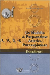 Un modello di preparazione atletica precampionato per esordienti Un modello di preparazione atletica precampionato per esordienti