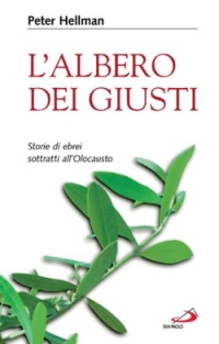 L'albero dei giusti. Storie di ebrei sottratti all'Olocausto L'albero dei giusti. Storie di ebrei sottratti all'Olocausto