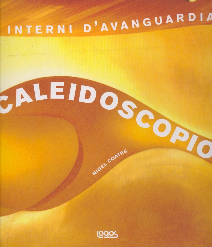 Caleidoscopio. Interni d'Avanguardia Caleidoscopio. Interni d'Avanguardia