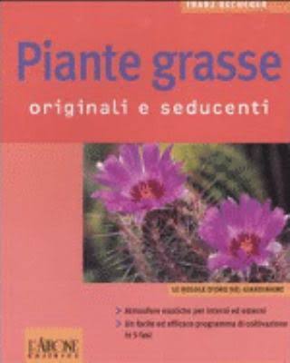Piante grasse. Originali e seducenti Piante grasse. Originali e seducenti