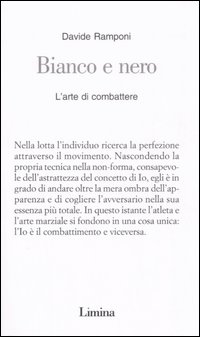 Bianco e nero. L'arte di combattere Bianco e nero. L'arte di combattere