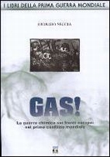 Gas. La guerra chimica sui fronti europei nel primo conflitto mondiale Gas. La guerra chimica sui fronti europei nel primo conflitto mondiale