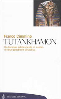 Tutankhamon. Un faraone adolescente al centro di una questione dinastica Tutankhamon. Un faraone adolescente al centro di una questione dinastica