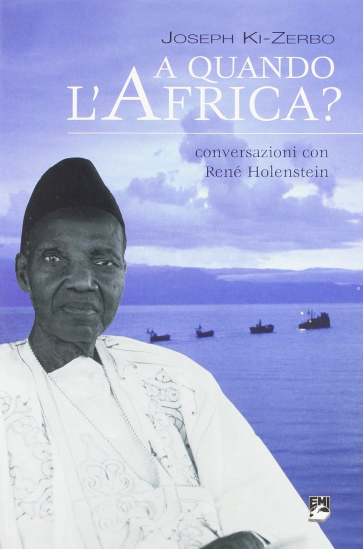 A quando l'Africa? Conversazioni con René Holenstein A quando l'Africa? Conversazioni con René Holenstein
