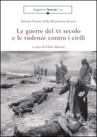 Le guerre del XX secolo e le violenze contro i civili Le guerre del XX secolo e le violenze contro i civili