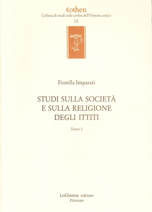 Studi sulla Civiltà e sulla Religione degli Ittiti Studi sulla Civiltà e sulla Religione degli Ittiti