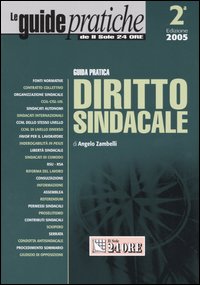 Guida pratica diritto sindacale Guida pratica diritto sindacale