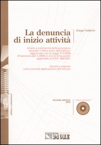 La denuncia di inizio attività. Con CD-ROM La denuncia di inizio attività. Con CD-ROM