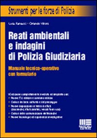 Reati ambientali e indagini di polizia giudiziaria Reati ambientali e indagini di polizia giudiziaria