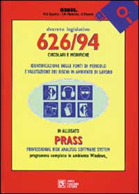 Decreto legislativo 626/94: circolari e modifiche. Identificazione delle fonti di pericolo e valutazione dei rischi in ambiente di lavoro, Con floppy disk Decreto legislativo 626/94: circolari e modifiche. Identificazione delle fonti di pericolo e valutazione dei rischi in ambiente di lavoro, Con floppy disk