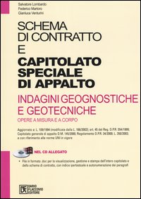 Schema di contratto e capitolato speciale di appalto. Indagini geognostiche e geotecniche. Opere a misura e a corpo. Con CD-ROM Schema di contratto e capitolato speciale di appalto. Indagini geognostiche e geotecniche. Opere a misura e a corpo. Con CD-ROM
