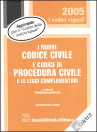 I nuovi codice civile e codice di procedura civile e le leggi complementari I nuovi codice civile e codice di procedura civile e le leggi complementari