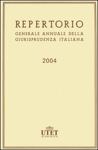 Repertorio generale annuale della giurisprudenza italiana (2004) Repertorio generale annuale della giurisprudenza italiana (2004)