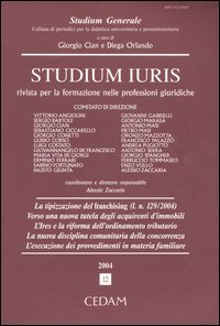 Studium iuris. Rivista per la formazione nelle professioni giuridiche (2004). Vol. 12 Studium iuris. Rivista per la formazione nelle professioni giuridiche (2004). Vol. 12