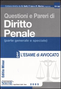 Questioni e pareri di diritto penale (parte generale e speciale) per l'esame di avvocato. Ediz. minore Questioni e pareri di diritto penale (parte generale e speciale) per l'esame di avvocato. Ediz. minore
