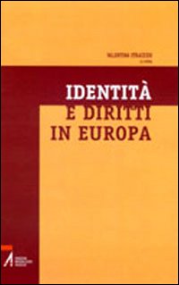 Identità e diritti in Europa. Un dibattito alla luce della carta di Nizza Identità e diritti in Europa. Un dibattito alla luce della carta di Nizza