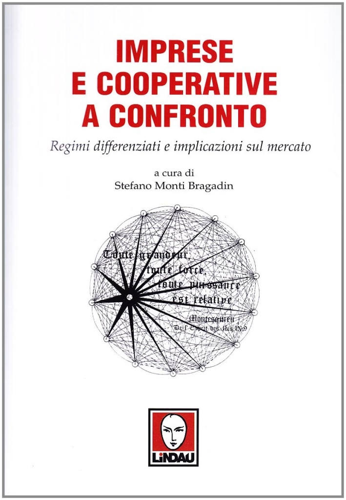 Imprese e cooperative a confronto. Regimi differenziati e implicazioni sul mercato Imprese e cooperative a confronto. Regimi differenziati e implicazioni sul mercato