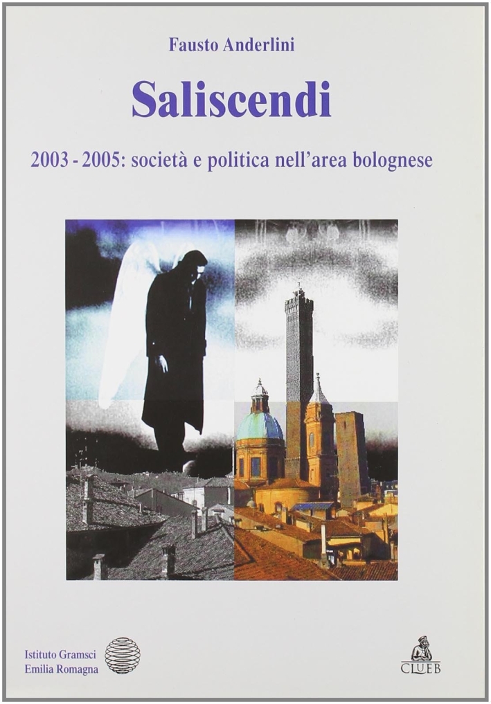 Saliscendi 2003-2005. Società e politica nell'area bolognese Saliscendi 2003-2005. Società e politica nell'area bolognese