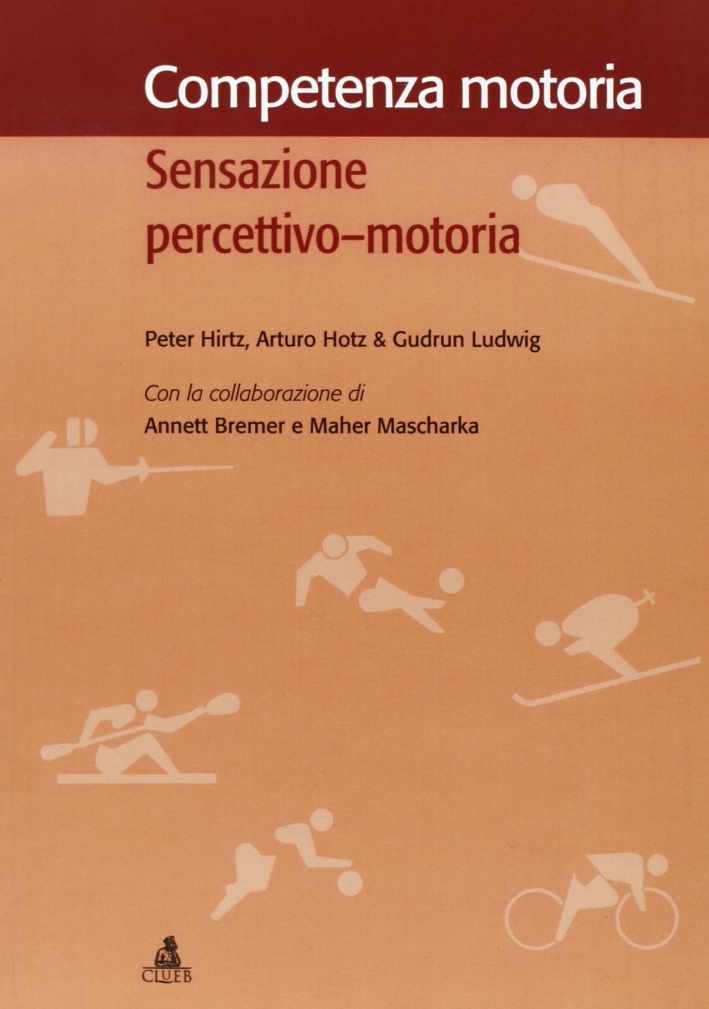 Competenza motoria. Sensazione percettivo-motoria Competenza motoria. Sensazione percettivo-motoria