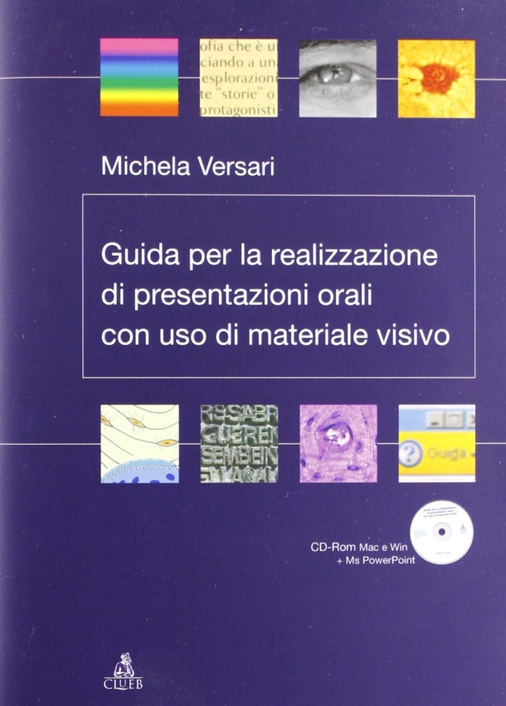 Guida per la realizzazione di presentazioni orali con uso di materiale visivo. Con CD-ROM Guida per la realizzazione di presentazioni orali con uso di materiale visivo. Con CD-ROM
